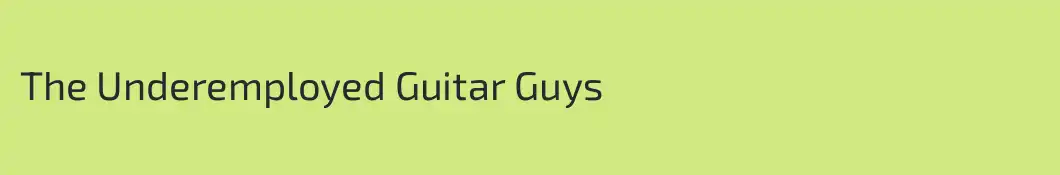 The Underemployed Guitar Guys